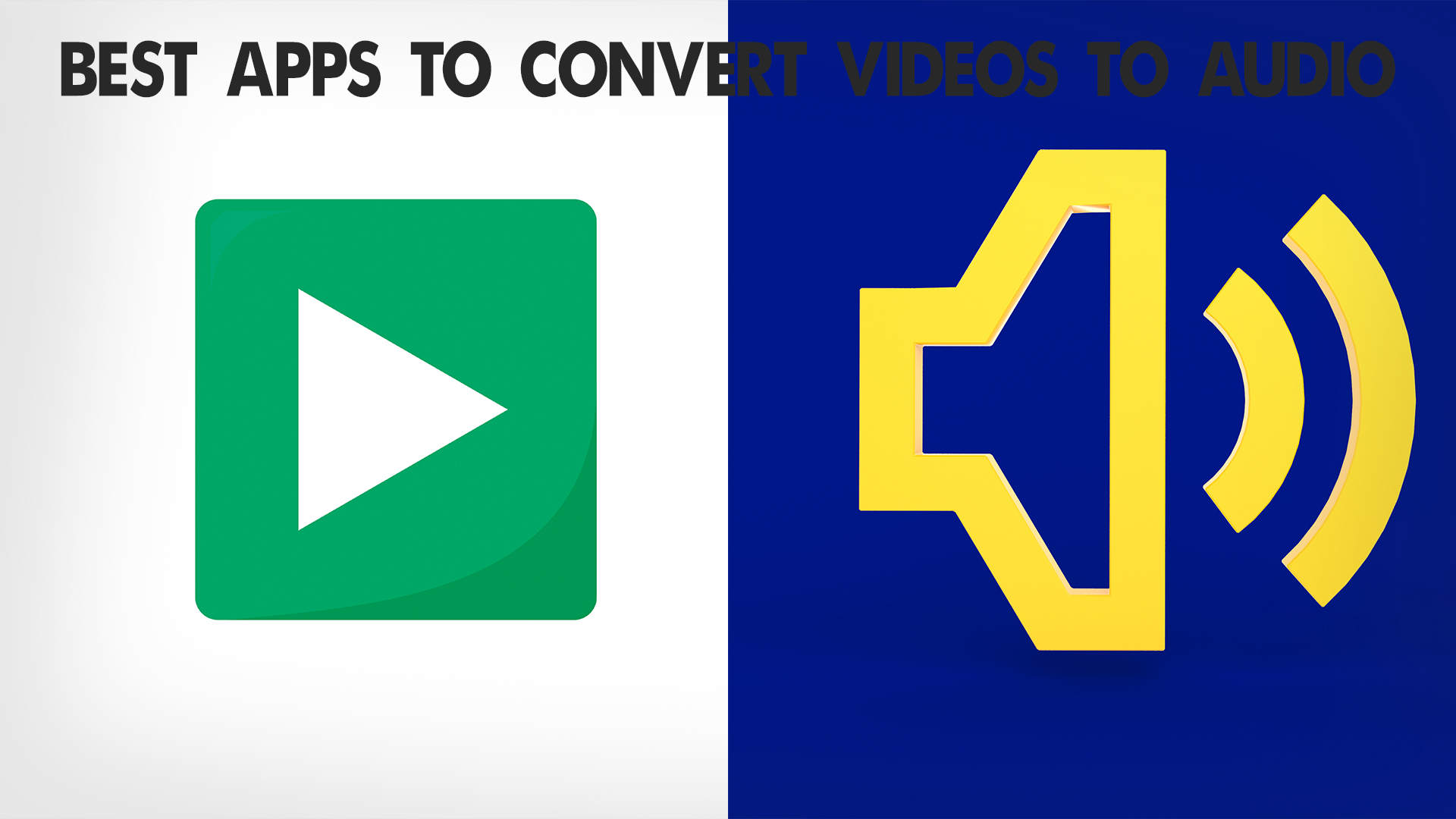 Best Apps to Convert Videos to Audio